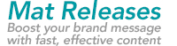 Mat Releases - Boost your brand message with fast, effective content